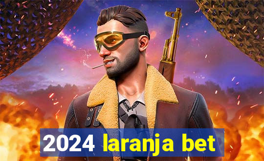 2024 laranja bet